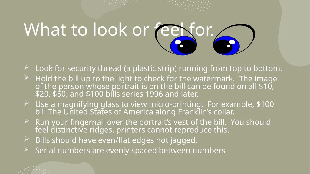 DETECTING COUNTERFEIT MONEY Presented by: Sherry - slide 5 of 13