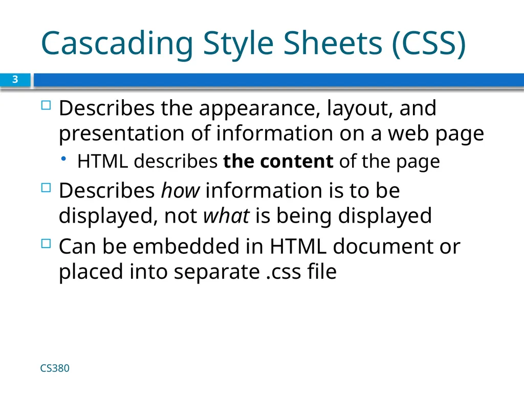 CSS for Styling CS380 1 The good, the bad and - slide 3 of 31