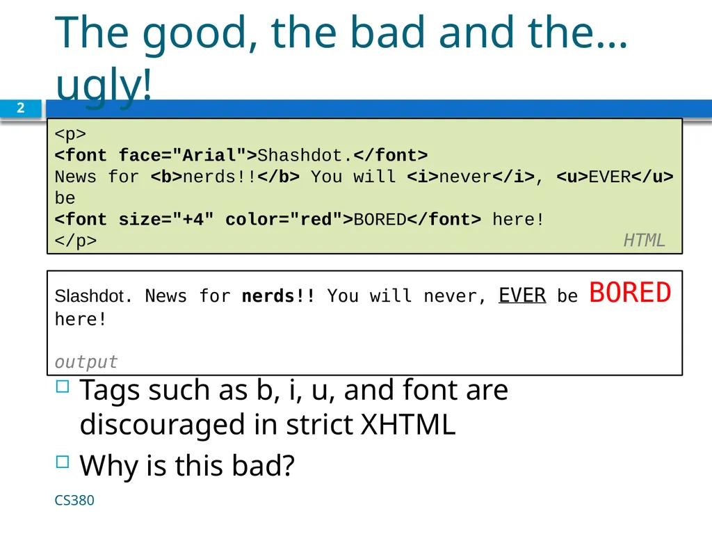 CSS for Styling CS380 1 The good, the bad and - slide 2 of 31