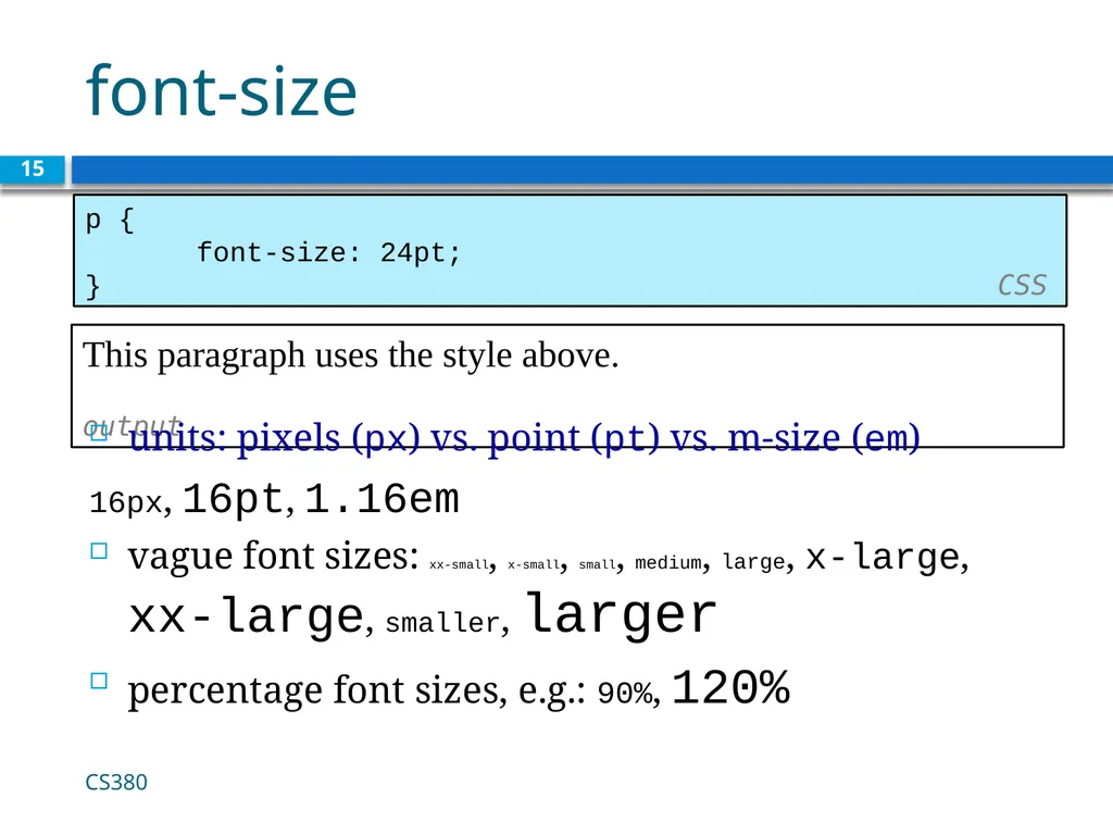 CSS for Styling CS380 1 The good, the bad and - slide 15 of 31