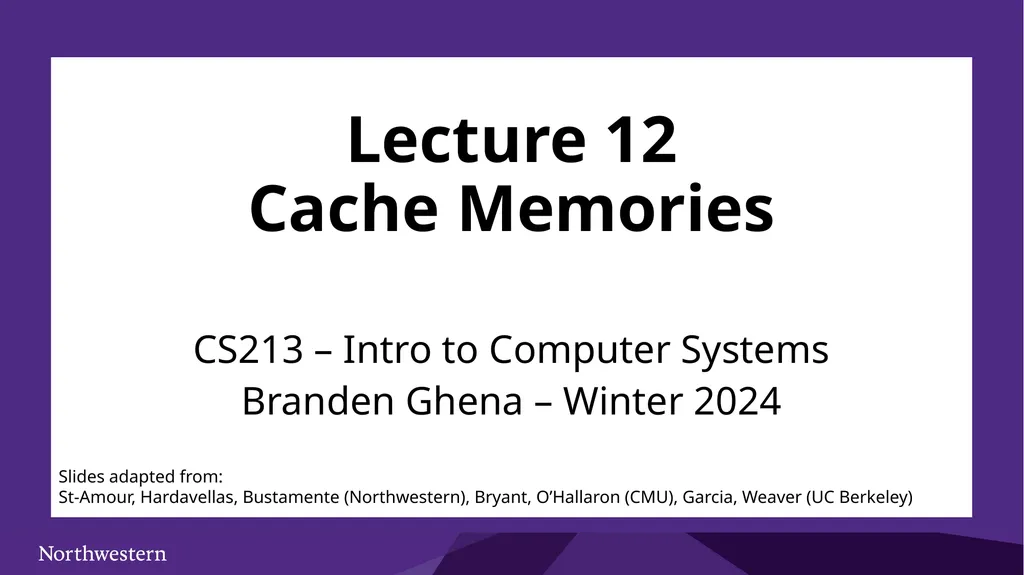 Lecture 12 Cache Memories CS213 – Intro to - slide 1 of 57