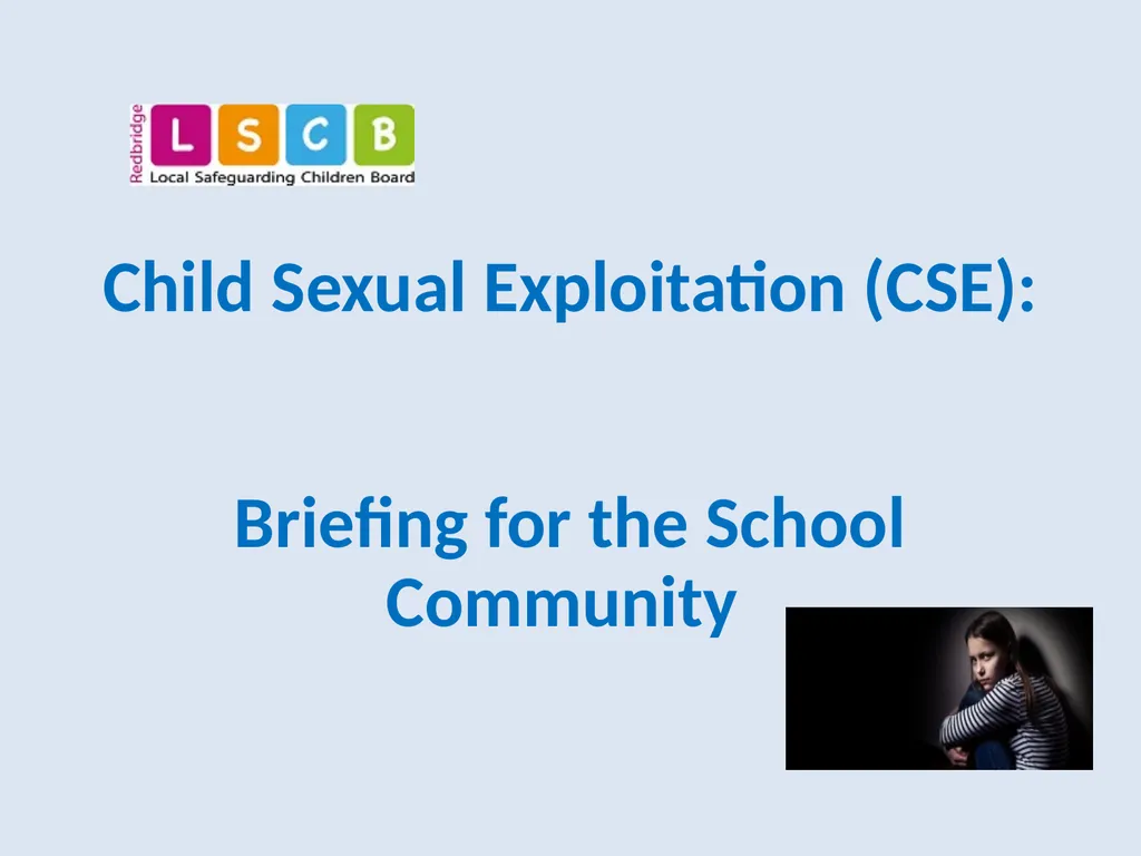 Child Sexual Exploitation (CSE): Briefing for the - slide 1 of 13