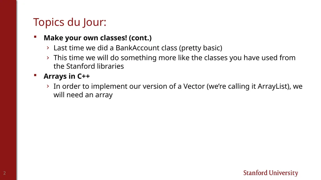 Programming Abstractions Cynthia Lee CS106B Topics - slide 2 of 37