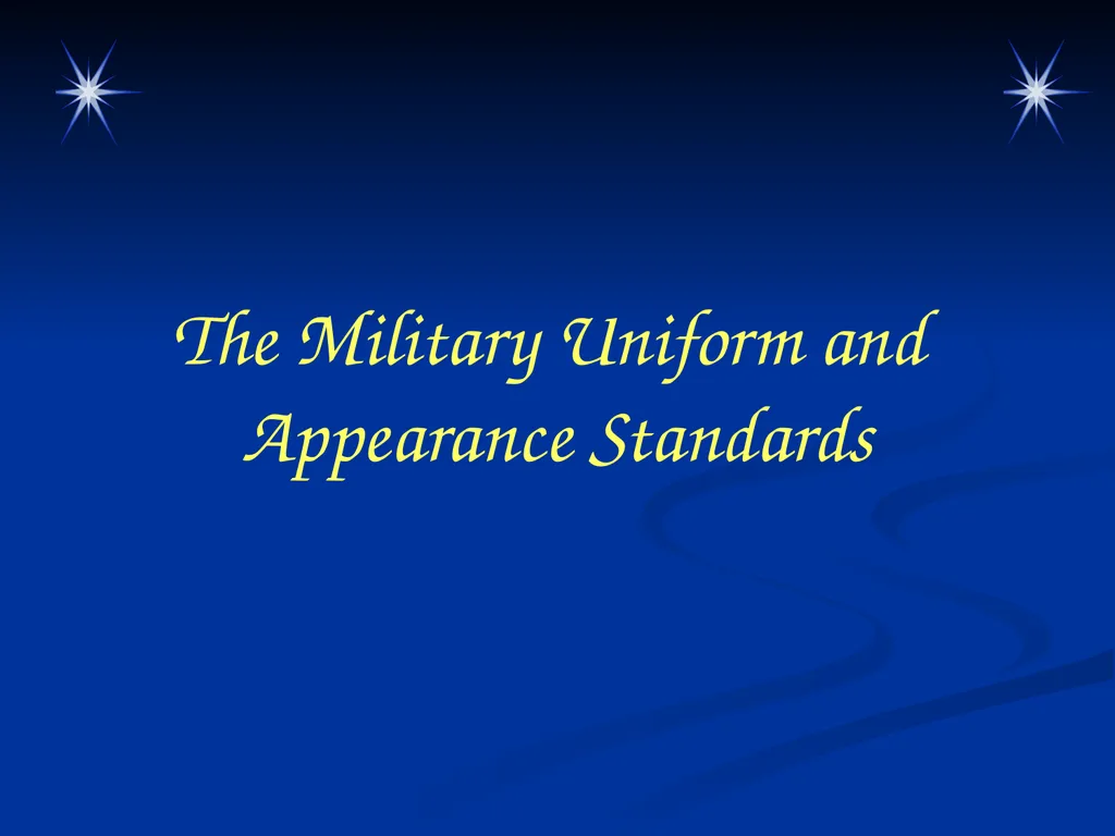The Military Uniform and Appearance Standards - slide 1 of 26