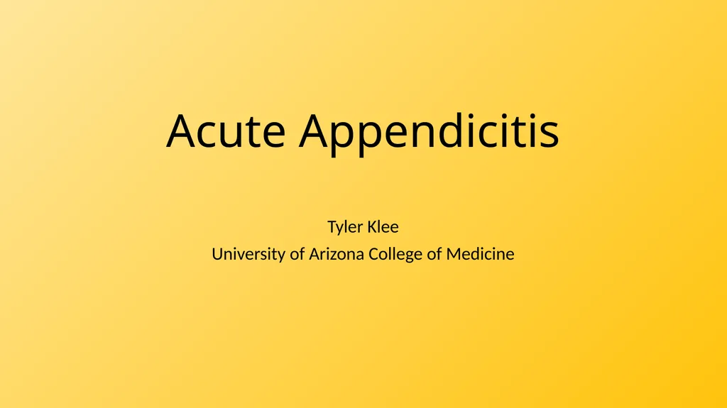 Acute Appendicitis Tyler Klee University of - slide 1 of 30
