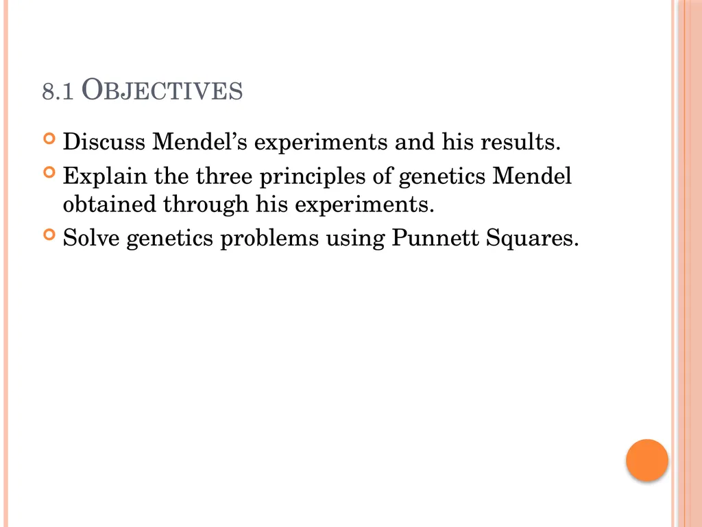 Biology Chapter 8 Heredity 8.1 Objectives Discuss - slide 2 of 23