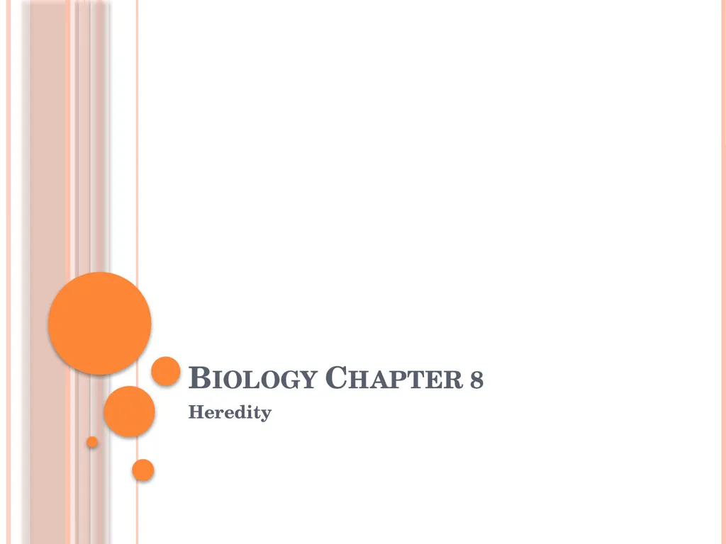 Biology Chapter 8 Heredity 8.1 Objectives Discuss - slide 1 of 23