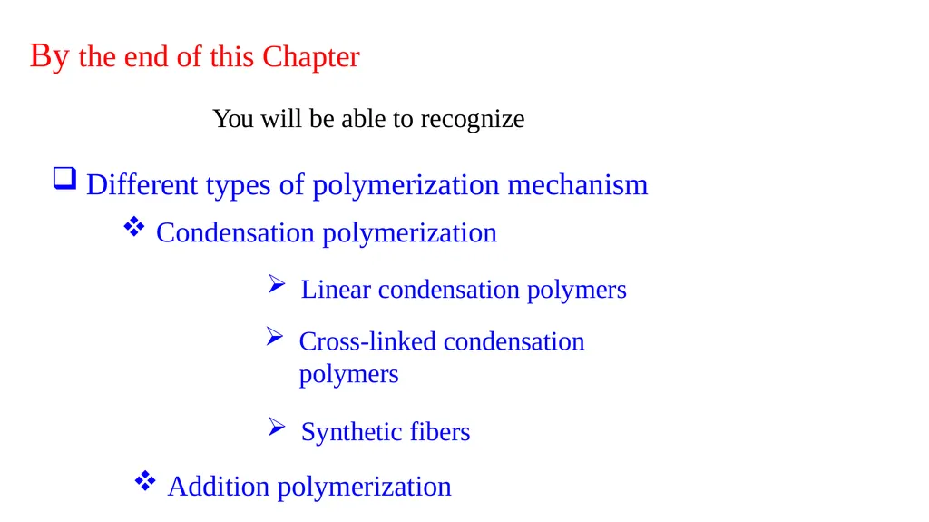 Chapter 2: General Methods for preparing Polymers - slide 2 of 156