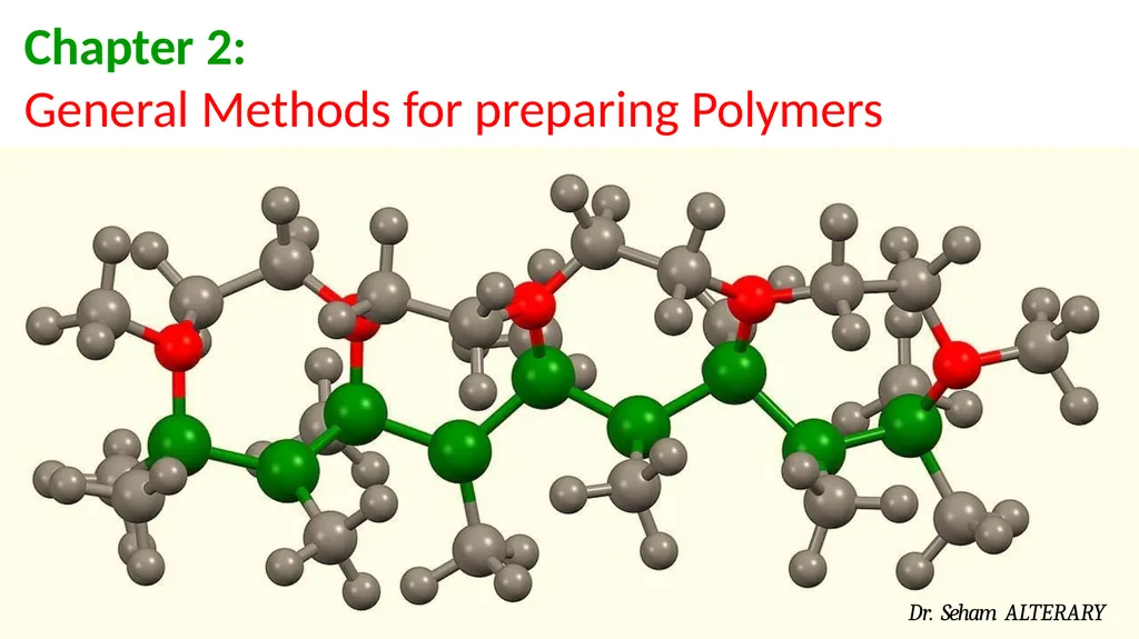 Chapter 2: General Methods for preparing Polymers - slide 1 of 156