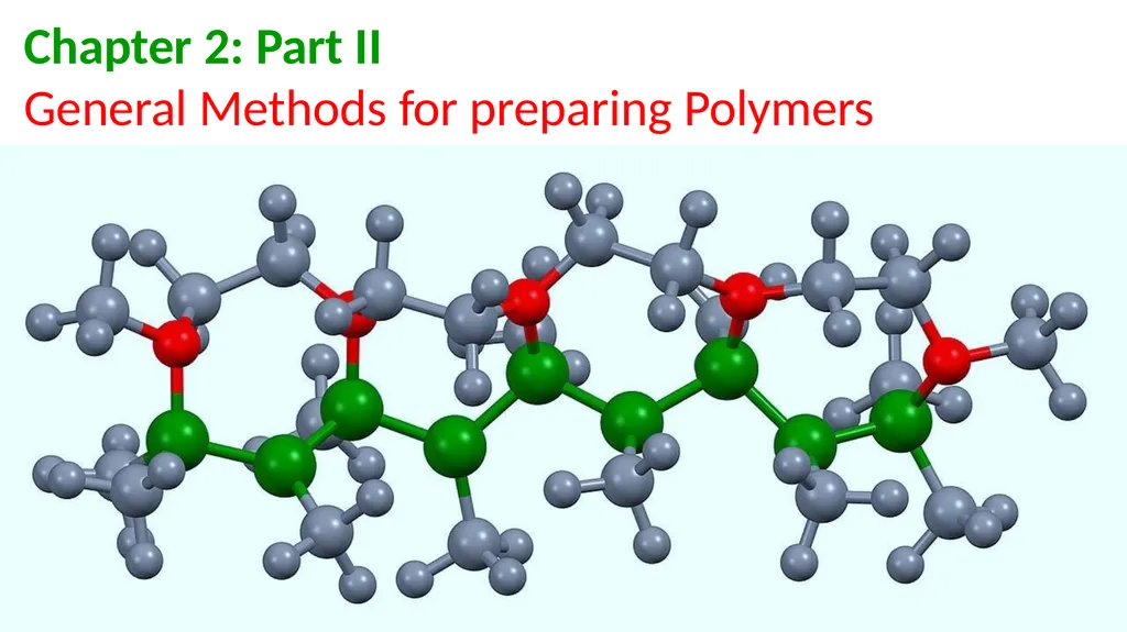 Chapter 2: General Methods for preparing Polymers - slide 71 of 156