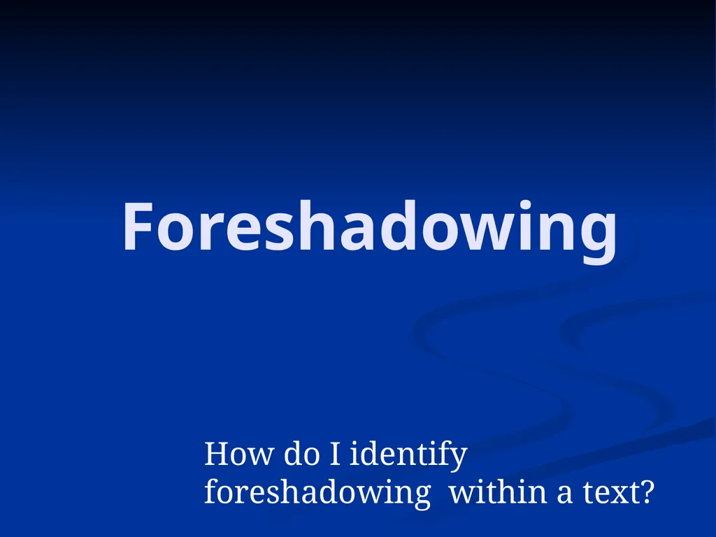 What is the difference between foreshadowing and a - slide 4 of 18