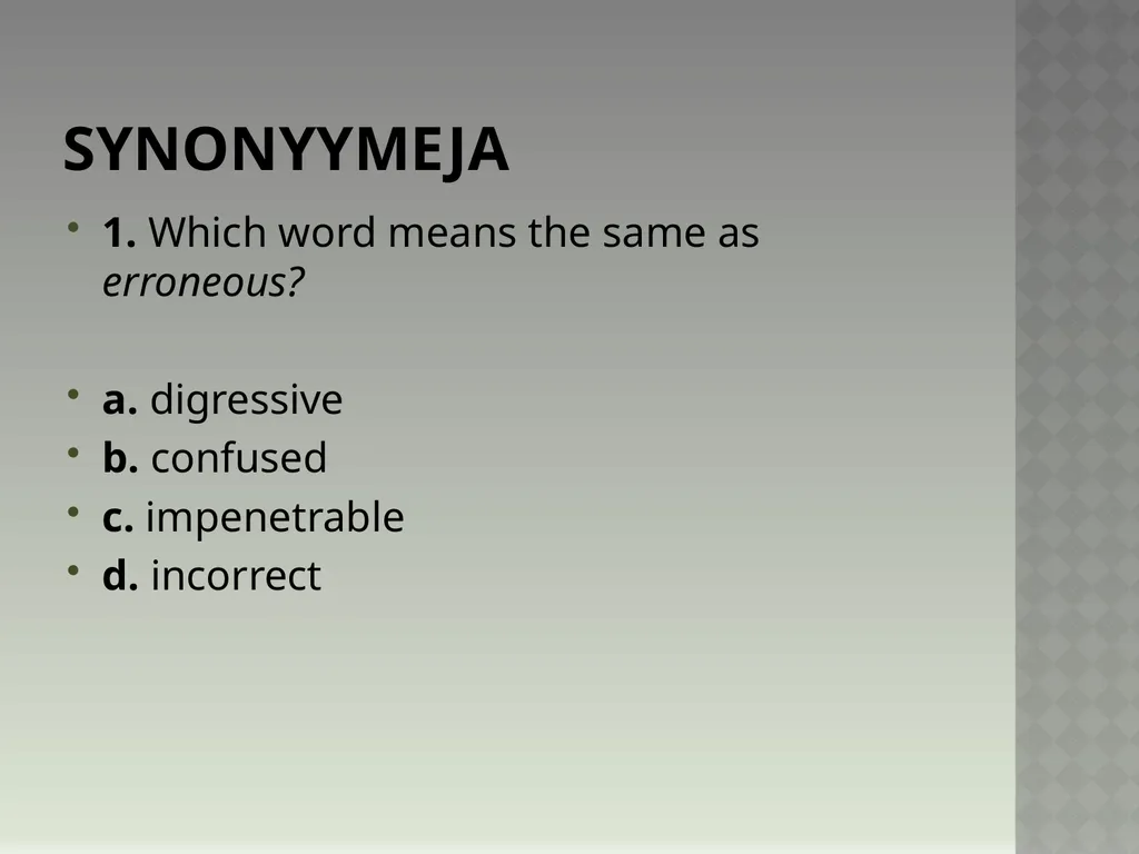 Synonyymeja 1. Which word means the same as - slide 1 of 494
