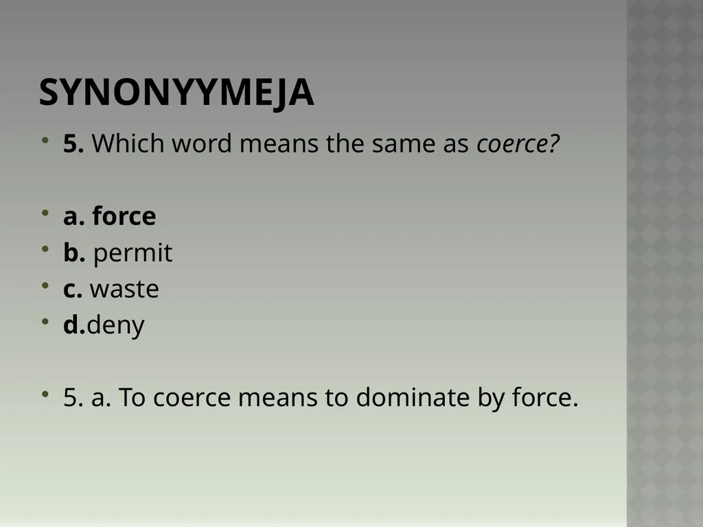 Synonyymeja 1. Which word means the same as - slide 10 of 494