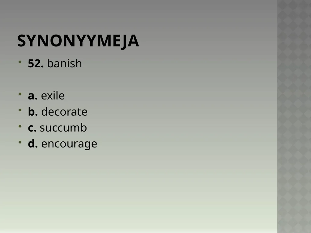 Synonyymeja 1. Which word means the same as - slide 104 of 494
