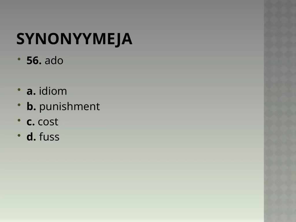 Synonyymeja 1. Which word means the same as - slide 112 of 494