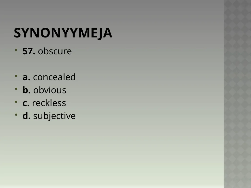 Synonyymeja 1. Which word means the same as - slide 114 of 494