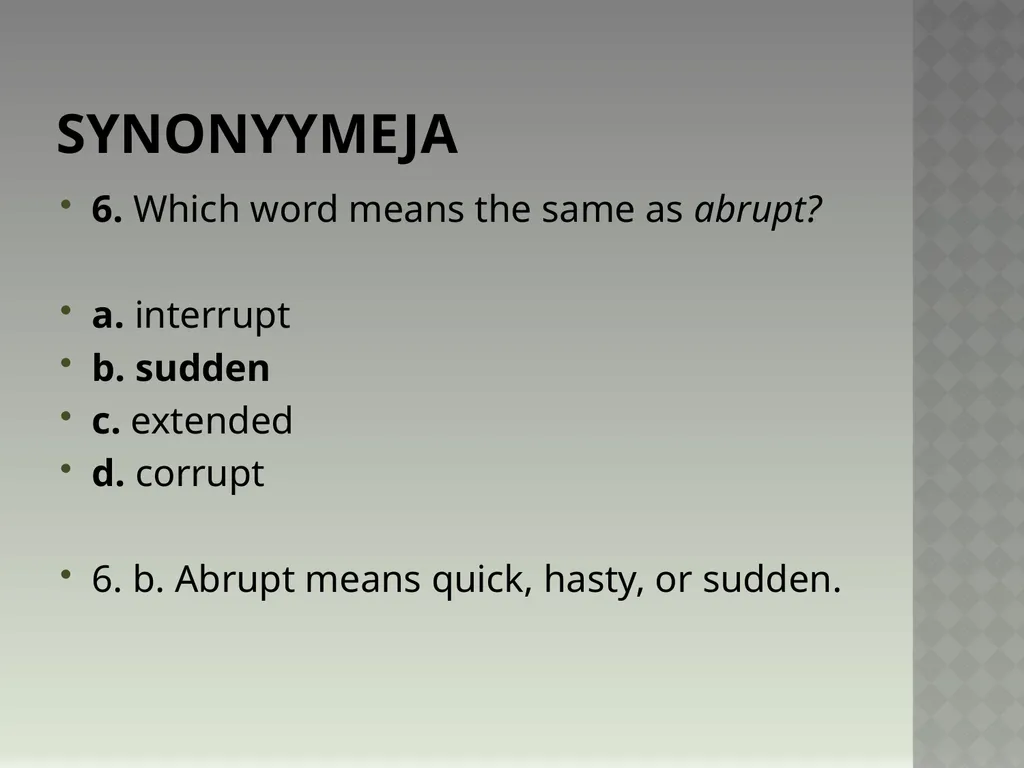 Synonyymeja 1. Which word means the same as - slide 12 of 494