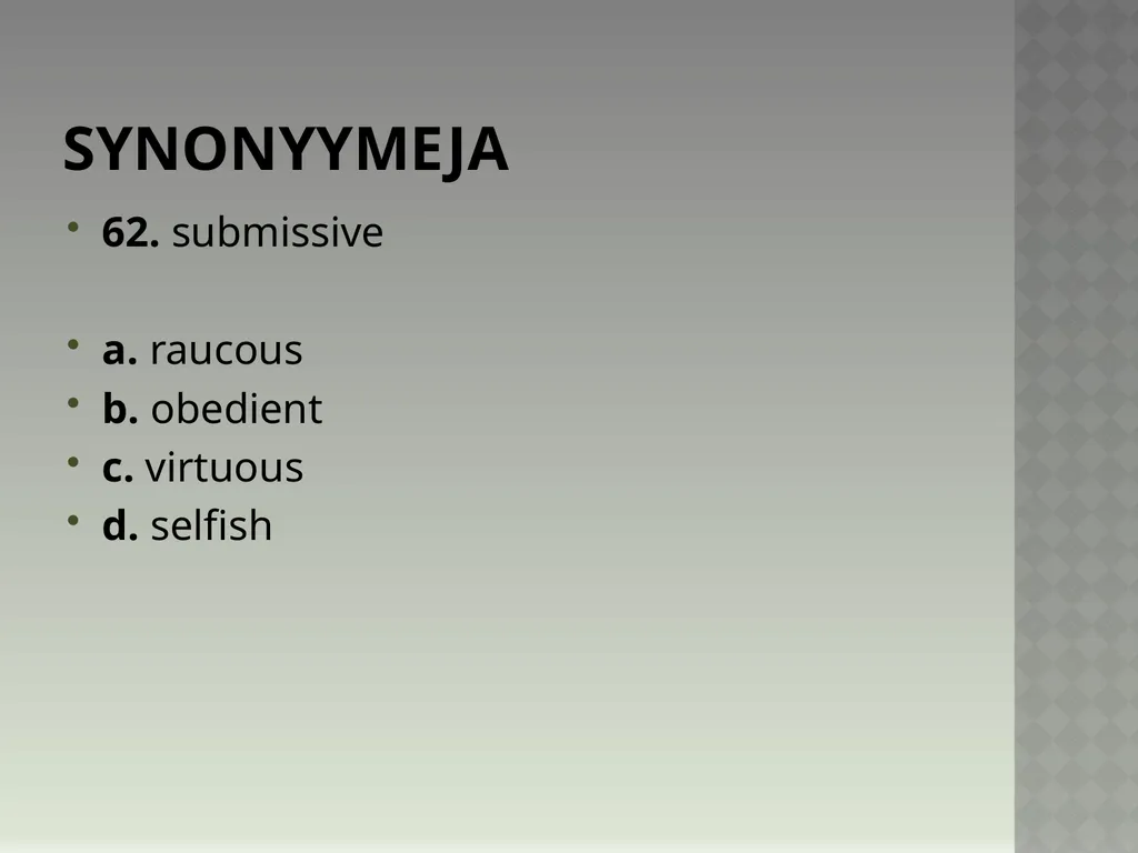 Synonyymeja 1. Which word means the same as - slide 124 of 494
