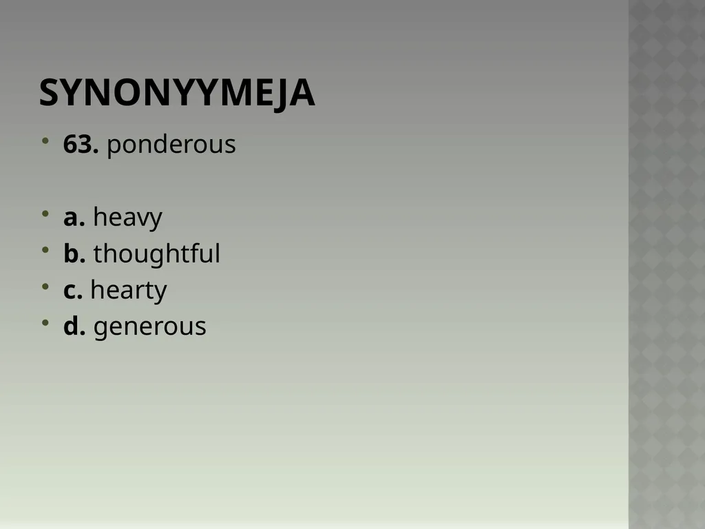 Synonyymeja 1. Which word means the same as - slide 126 of 494