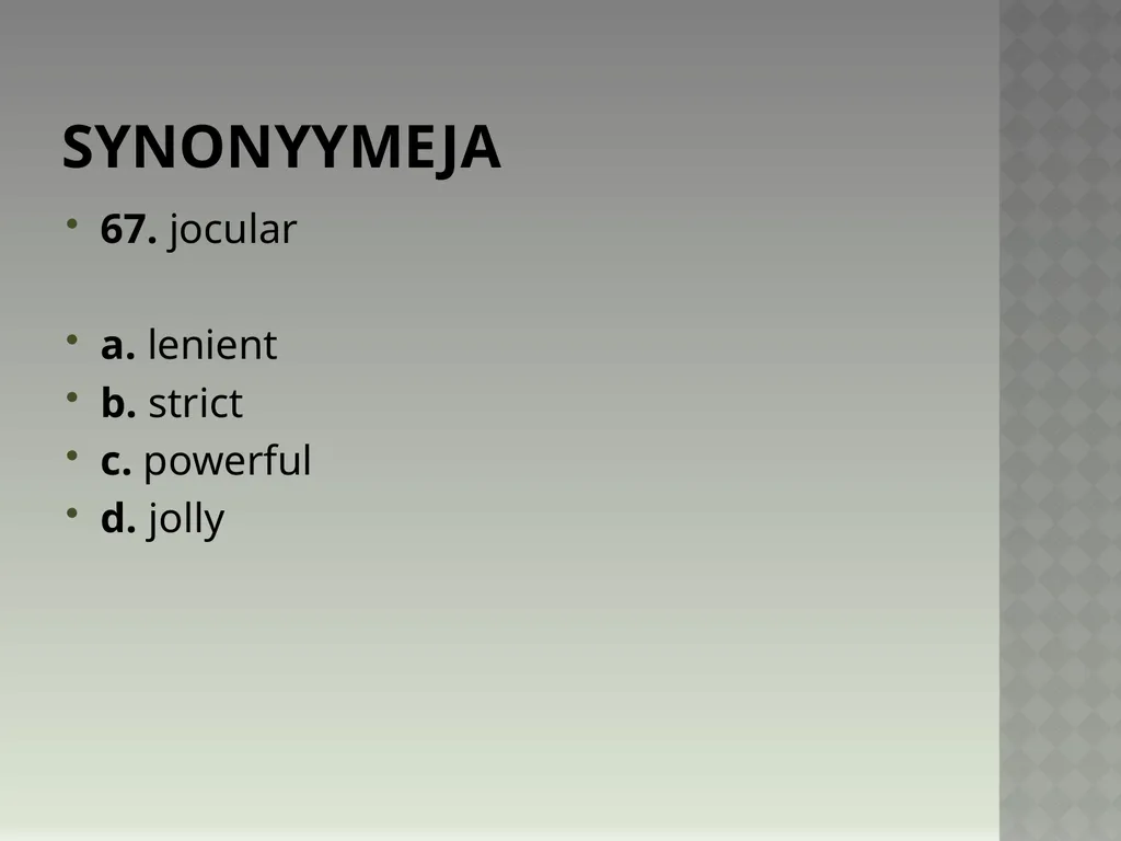 Synonyymeja 1. Which word means the same as - slide 134 of 494