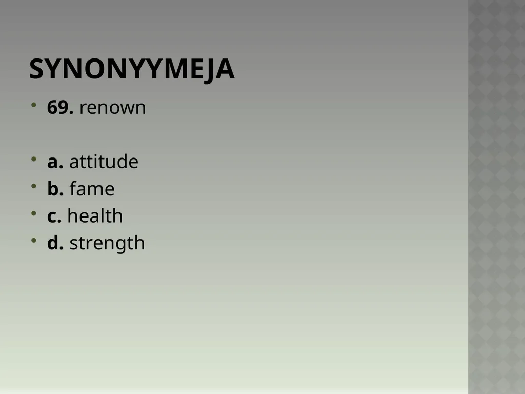 Synonyymeja 1. Which word means the same as - slide 138 of 494