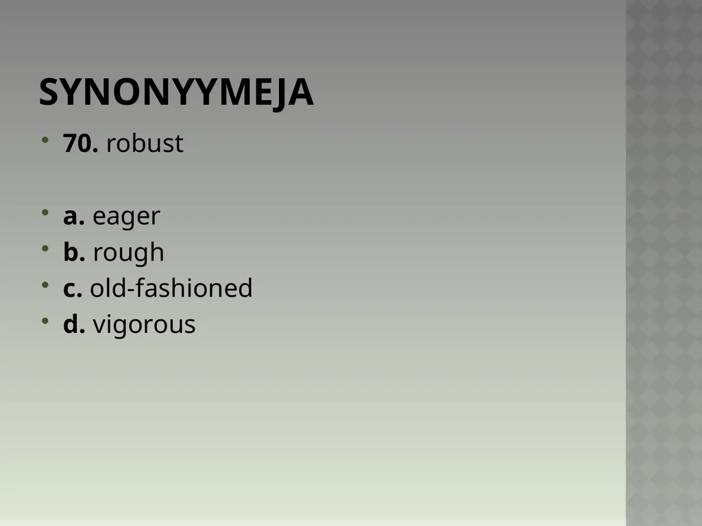 Synonyymeja 1. Which word means the same as - slide 140 of 494