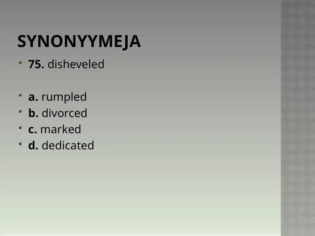 Synonyymeja 1. Which word means the same as - slide 150 of 494