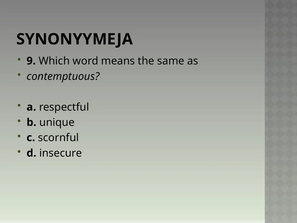 Synonyymeja 1. Which word means the same as - slide 17 of 494