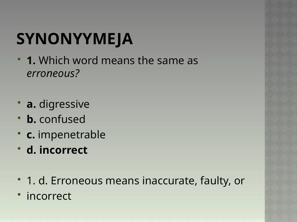 Synonyymeja 1. Which word means the same as - slide 2 of 494