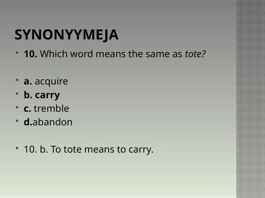 Synonyymeja 1. Which word means the same as - slide 20 of 494