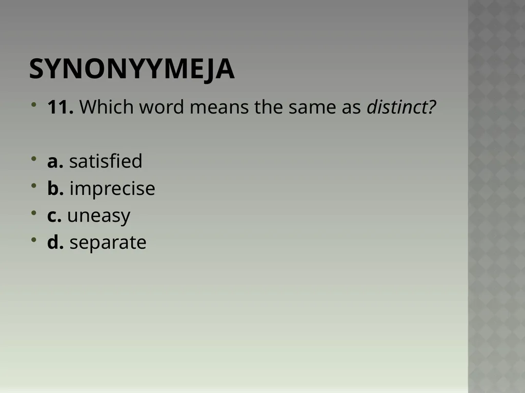 Synonyymeja 1. Which word means the same as - slide 21 of 494