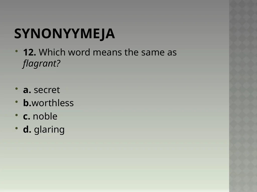 Synonyymeja 1. Which word means the same as - slide 23 of 494