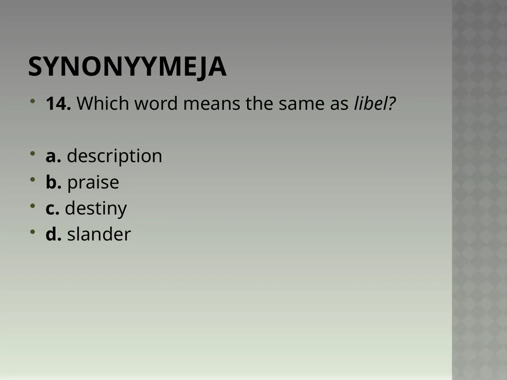 Synonyymeja 1. Which word means the same as - slide 27 of 494