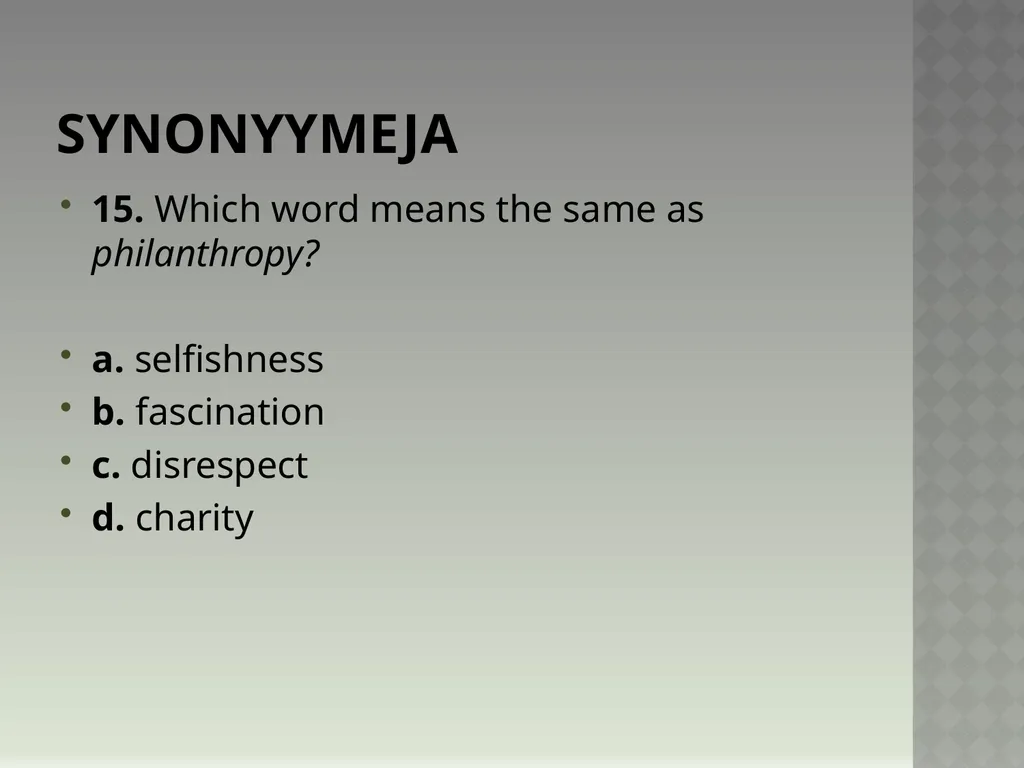 Synonyymeja 1. Which word means the same as - slide 29 of 494