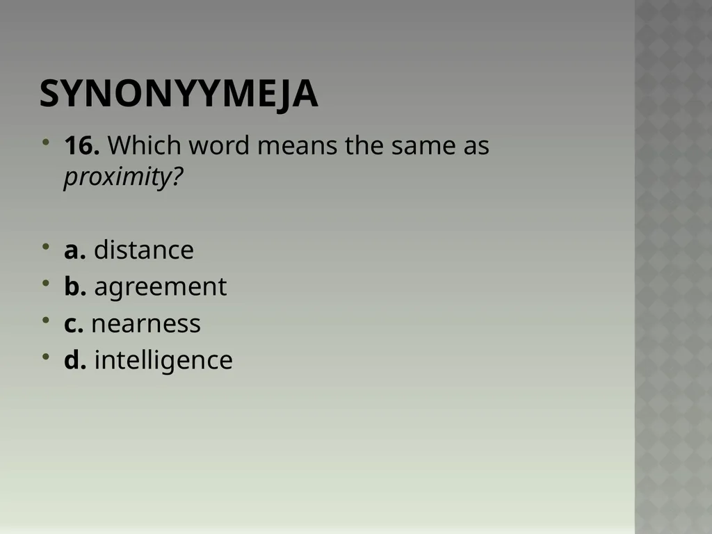 Synonyymeja 1. Which word means the same as - slide 31 of 494
