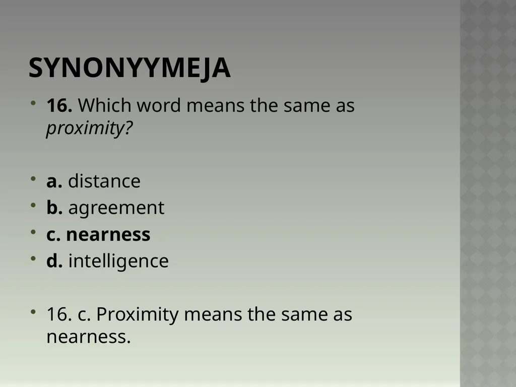 Synonyymeja 1. Which word means the same as - slide 32 of 494