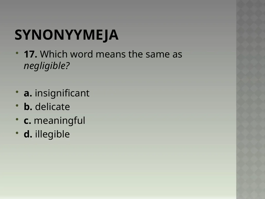 Synonyymeja 1. Which word means the same as - slide 33 of 494