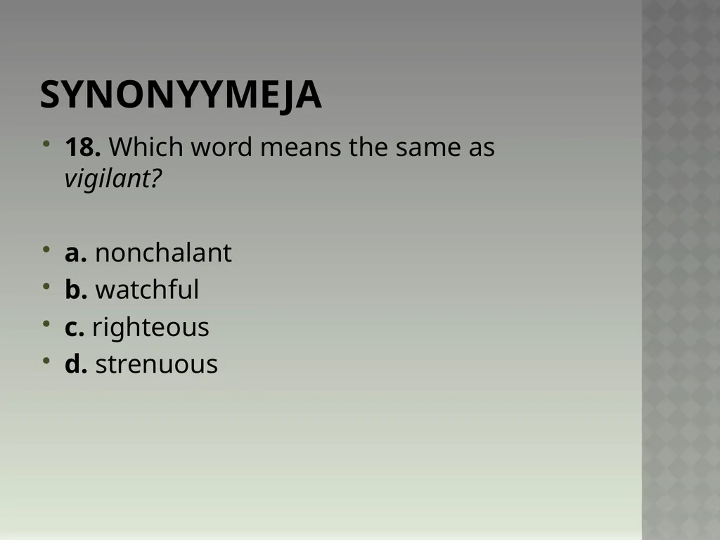 Synonyymeja 1. Which word means the same as - slide 35 of 494