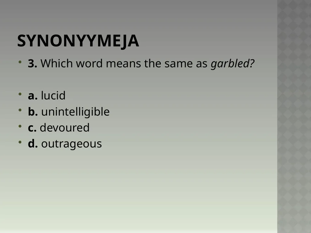 Synonyymeja 1. Which word means the same as - slide 5 of 494