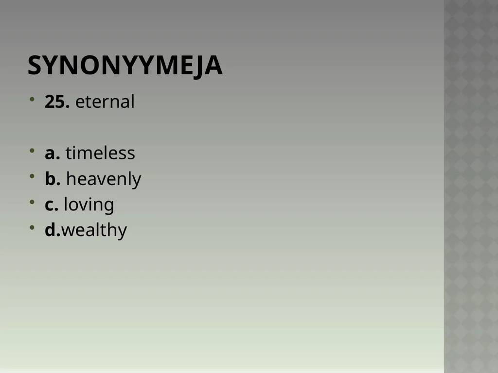 Synonyymeja 1. Which word means the same as - slide 50 of 494