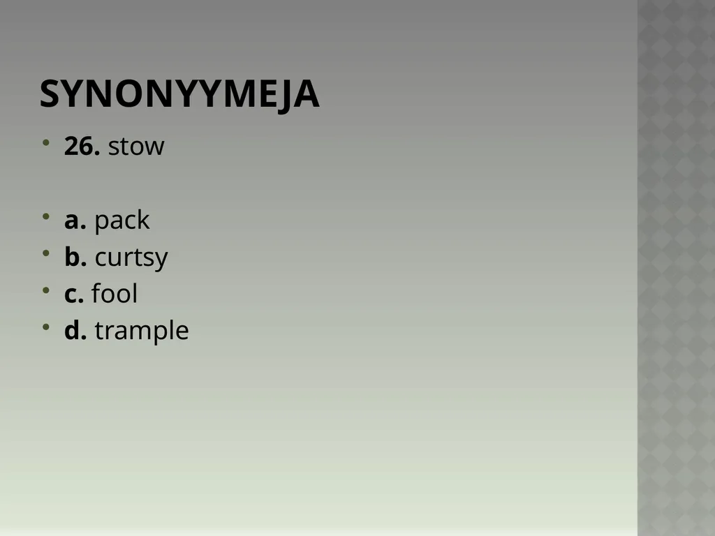 Synonyymeja 1. Which word means the same as - slide 52 of 494