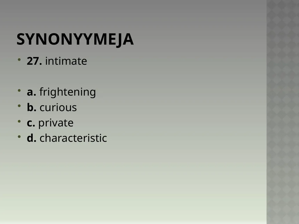 Synonyymeja 1. Which word means the same as - slide 54 of 494