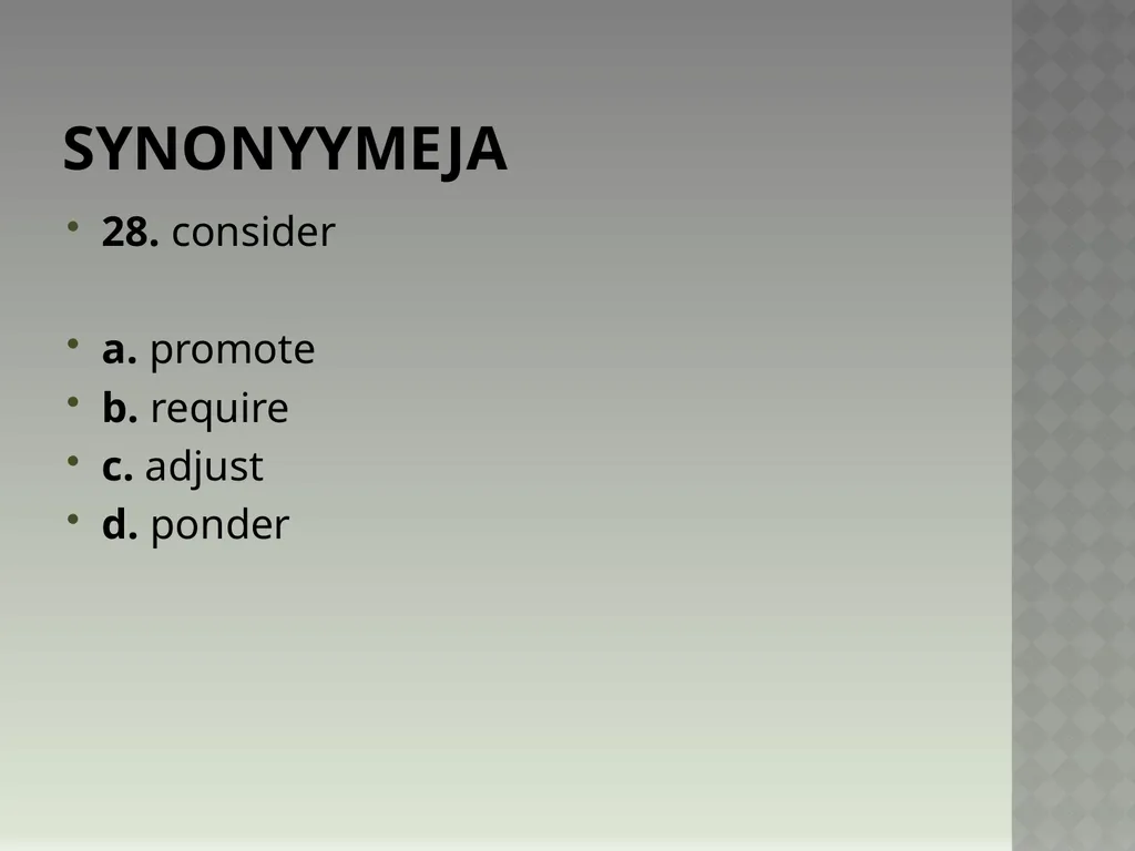 Synonyymeja 1. Which word means the same as - slide 56 of 494
