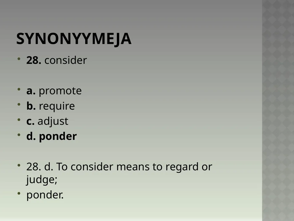 Synonyymeja 1. Which word means the same as - slide 57 of 494