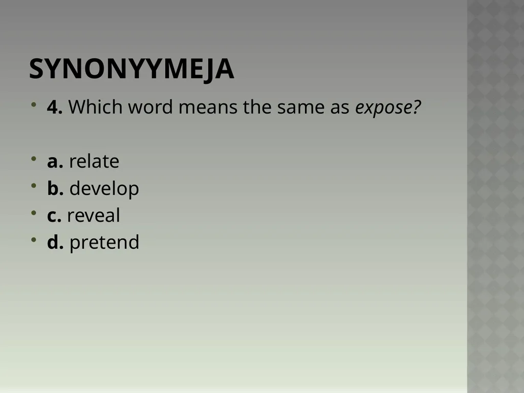 Synonyymeja 1. Which word means the same as - slide 7 of 494