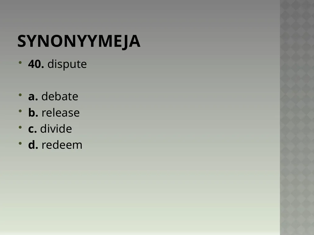 Synonyymeja 1. Which word means the same as - slide 80 of 494