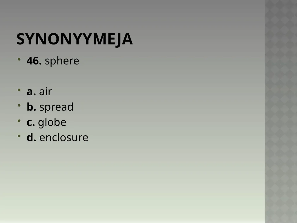 Synonyymeja 1. Which word means the same as - slide 92 of 494