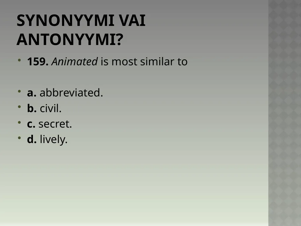 Synonyymeja 1. Which word means the same as - slide 321 of 494