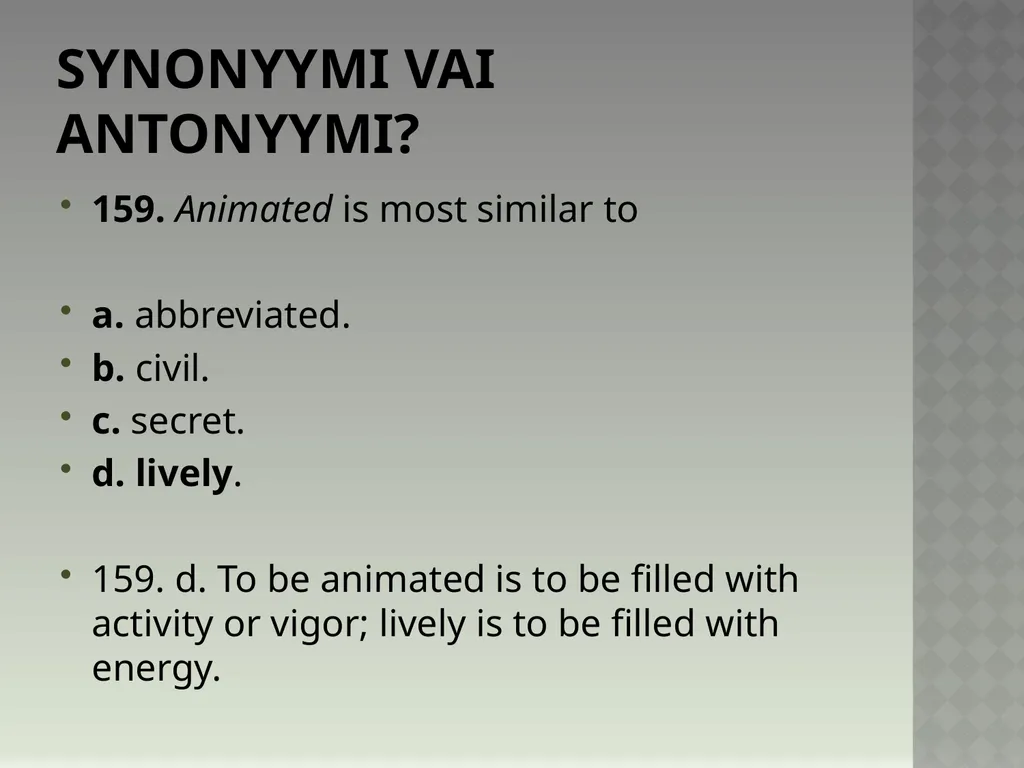 Synonyymeja 1. Which word means the same as - slide 322 of 494