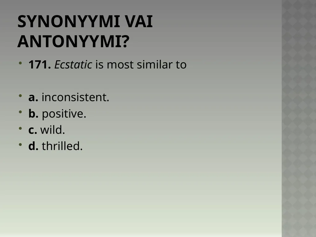 Synonyymeja 1. Which word means the same as - slide 345 of 494